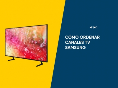 Pasos para ordenar los canales en tu Smart TV Samsung